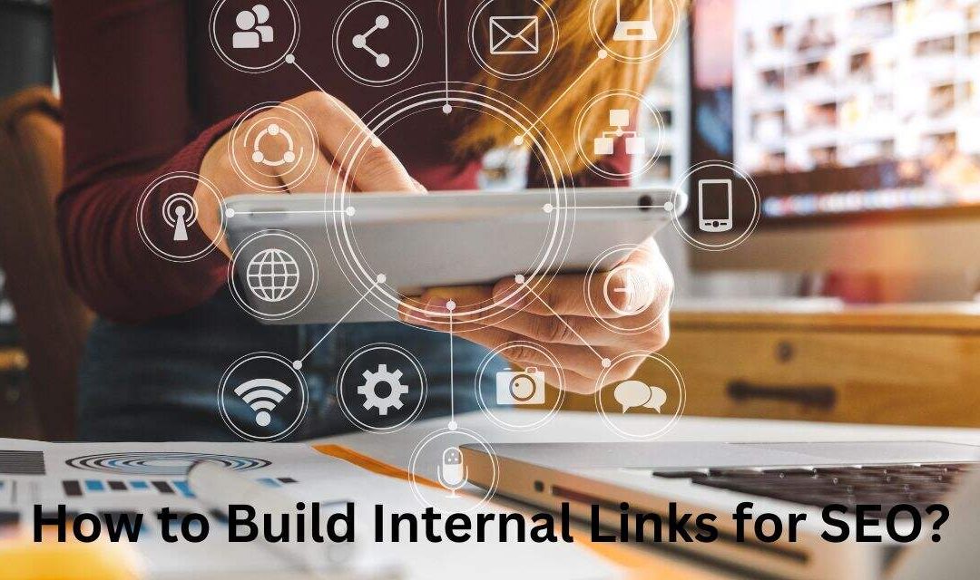Effective Strategies for Building Internal Links for SEO
